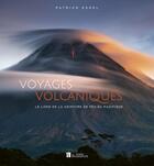 Couverture du livre « Voyages volcaniques le long de la ceinture de feu du Pacifique » de Patrick Espel aux éditions Bonneton