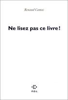 Couverture du livre « Ne lisez pas ce livre » de Renaud Camus aux éditions P.o.l