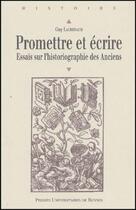 Couverture du livre « Promettre et écrire : Essais sur l'historiographie des Anciens » de Guy Lachenaud aux éditions Pu De Rennes