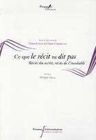 Couverture du livre « Ce que le recit ne dit pas - recits du secret, recits de l'insoluble » de Colin aux éditions Pu Francois Rabelais