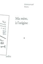 Couverture du livre « Ma mère, à l'origine » de Emmanuel Pons aux éditions Arlea