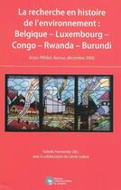 Couverture du livre « La recherche en histoire de l'environnement: Belgique - Luxembourg - Congo - Rwanda - Burundi » de Parmentier I. aux éditions Pu De Namur