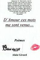 Couverture du livre « D'Amour ces mots me sont venus... » de Alain Gerard aux éditions Chloe Des Lys