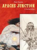 Couverture du livre « Apache Junction Tome 3 : les invisibles » de Peter Nuyten aux éditions Bd Must