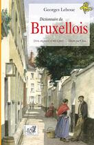 Couverture du livre « Dictionnaire du bruxellois » de Georges Lebouc et Clou aux éditions Samsa