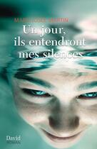 Couverture du livre « Un jour, ils entendront mes silences » de Martin Marie-Josee aux éditions Editions David