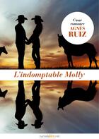 Couverture du livre « L'indomptable Molly » de Agnes Ruiz aux éditions Numeriklivres