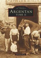 Couverture du livre « Argentan t.2 » de Bernard Morel aux éditions Editions Sutton