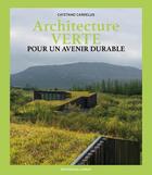Couverture du livre « Architecture verte pour un avenir durable » de Cayetano Cardelus aux éditions Le Layeur