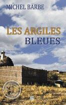 Couverture du livre « Les argiles bleues » de Michel Barbe aux éditions T.d.o