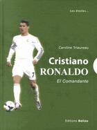 Couverture du livre « Cristiano Ronaldo » de Caroline Triaureau aux éditions Belize
