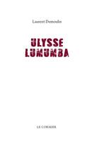 Couverture du livre « Ulysse Lumumba » de Laurent Demoulin aux éditions Cormier