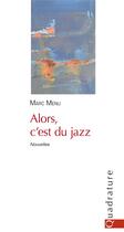 Couverture du livre « Alors, c'est du jazz » de Marc Menu aux éditions Quadrature