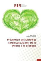 Couverture du livre « Prevention des maladies cardiovasculaires. de la theorie a la pratique » de Baudet/Daugareil aux éditions Editions Universitaires Europeennes