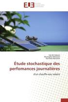 Couverture du livre « Etude stochastique des perfomances journalieres - d'un chauffe-eau solaire » de Hakem/Merzouk aux éditions Editions Universitaires Europeennes