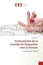 Couverture du livre « Particularites de la maladie de dupuytren chez la femme - a propos de 136 cas » de Ferry Nicolas aux éditions Editions Universitaires Europeennes