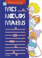 Couverture du livre « Mes noeuds marins » de Caroline Britz aux éditions Vagnon