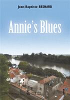 Couverture du livre « Annie's blues » de Jean-Baptiste Besnard aux éditions Sydney Laurent