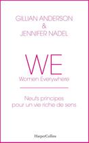 Couverture du livre « WE ; neuf principes pour une vie riche de sens » de Gillian Anderson et Jennifer Nadel aux éditions Harpercollins