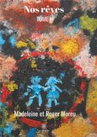 Couverture du livre « Nos reves » de Moreu M E R. aux éditions Le Lys Bleu