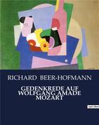 Couverture du livre « GEDENKREDE AUF WOLFGANG AMADE MOZART » de Richard Beer-Hofmann aux éditions Culturea