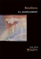 Couverture du livre « Brouillarta » de Eve Jauregiberry aux éditions Serge Safran