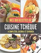 Couverture du livre « Mes 100 recettes de cuisine tcheque - a completer, cuisiner et savourer » de  aux éditions Gravier Jonathan