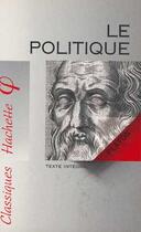 Couverture du livre « Le politique » de Platon aux éditions Hachette Education