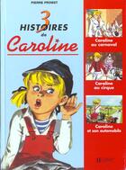 Couverture du livre « 3 Histoires De Caroline » de Probst-P aux éditions Hachette