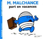 Couverture du livre « Monsieur Malchance part en vacances » de Roger Hargreaves aux éditions Hachette Jeunesse