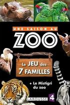 Couverture du livre « Une saison au zoo ; le jeu des 7 familles » de Cyril Hue aux éditions Larousse