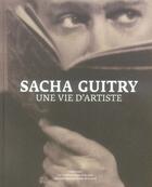 Couverture du livre « Sacha Guitry, une vie d'artiste » de  aux éditions Gallimard