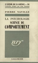 Couverture du livre « La psychologie, science du comportement - le behaviorisme de watson » de Pierre Naville aux éditions Gallimard