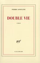 Couverture du livre « Double vie » de Pierre Assouline aux éditions Gallimard