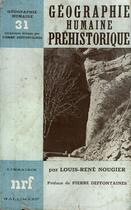 Couverture du livre « Geographie humaine prehistorique » de Louis-Rene Nougier aux éditions Gallimard (patrimoine Numerise)