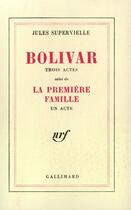 Couverture du livre « Bolivar/La Premiere Famille » de Jules Supervielle aux éditions Gallimard