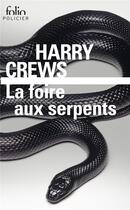 Couverture du livre « La foire aux serpents » de Harry Crews aux éditions Folio