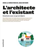 Couverture du livre « L'architecte et l'existant : construire avec ce qui est déjà là » de Jana Revedin aux éditions Alternatives