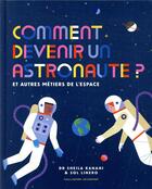 Couverture du livre « Comment devenir un astronaute ? » de Sheila Kanani et Sol Linero aux éditions Gallimard-jeunesse