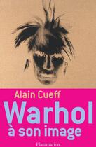 Couverture du livre « Warhol à son image » de Alain Cueff aux éditions Flammarion