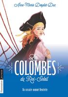 Couverture du livre « Les colombes du Roi-Soleil t.7 ; un corsaire nommé Henriette » de Anne-Marie Desplat-Duc aux éditions Flammarion Jeunesse