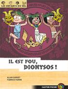 Couverture du livre « Les enfants du Nil t.8 ; il est fou, Dionysos ! » de Alain Surget et Fabrice Parme aux éditions Pere Castor