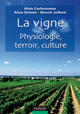 Couverture du livre « La vigne ; physiologie, terroir, culture » de Carbonneau+Deloire aux éditions Dunod