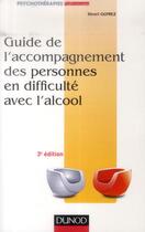 Couverture du livre « Guide de l'accompagnement des personnes en difficulté avec l'alcool (3e édition) » de Henri Gomez aux éditions Dunod
