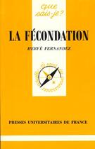 Couverture du livre « La fecondation qsj 390 » de Herve Fernandez aux éditions Que Sais-je ?