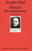 Couverture du livre « Hist des institutions le xixe s.n277 » de Ellul J. aux éditions Puf