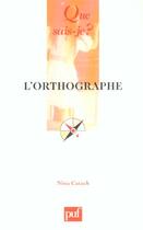 Couverture du livre « L'orthographe (9e ed) qsj 685 (9e édition) » de Nina Catach aux éditions Que Sais-je ?