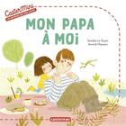 Couverture du livre « Mon papa à moi » de Annick Masson et Sandra Le Guen aux éditions Casterman