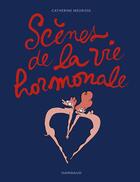 Couverture du livre « Scènes de la vie hormonale t.1 » de Catherine Meurisse aux éditions Dargaud