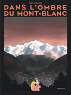 Couverture du livre « Dans l'ombre du mont blanc » de Alice Chemama aux éditions Dargaud